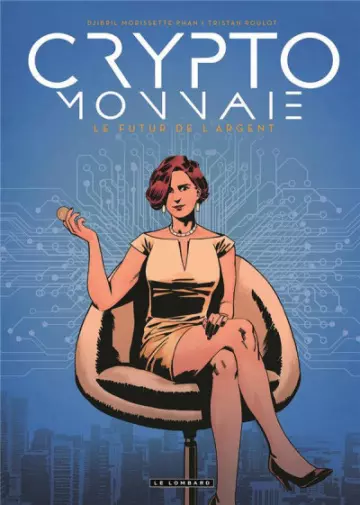 CRYPTO-MONNAIE - LE FUTUR DE L'ARGENT  [BD]