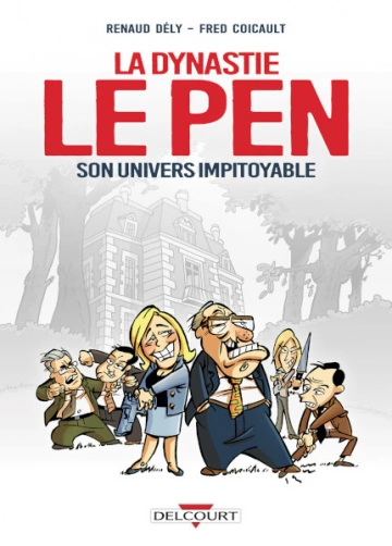 La dynastie Le Pen, son univers impitoyable  [BD]