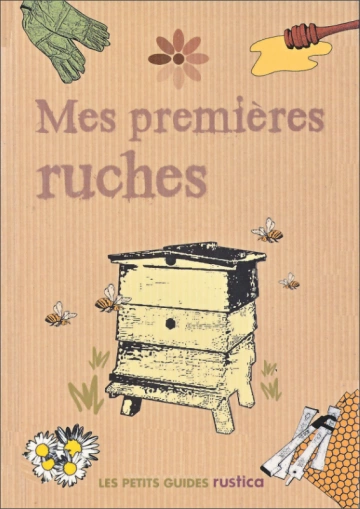 MES PREMIÈRES RUCHES  [Livres]