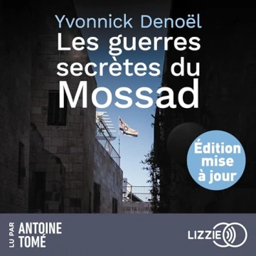 Les guerres secrètes du Mossad Yvonnick Denoël  [AudioBooks]