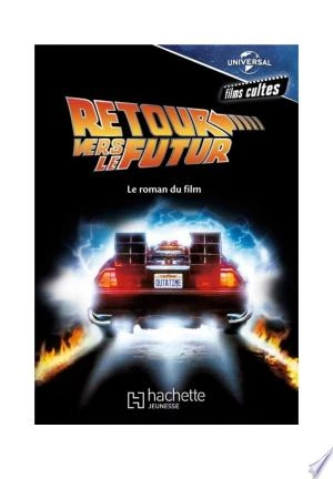 Retour vers le futur - Le roman du film  [Livres]