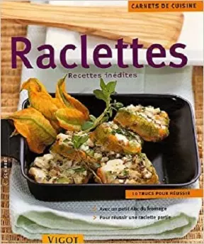 Raclettes recettes inédites  [Livres]