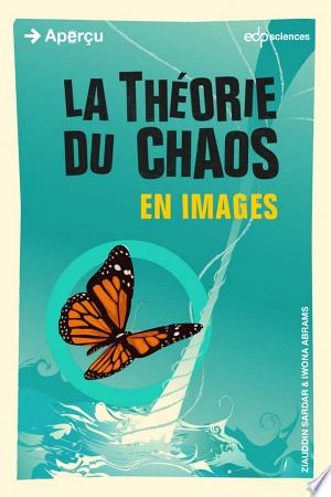 LA THÉORIE DU CHAOS EN IMAGES - ZIAUDDIN SARDER, IWOMA ABRAMS  [Livres]