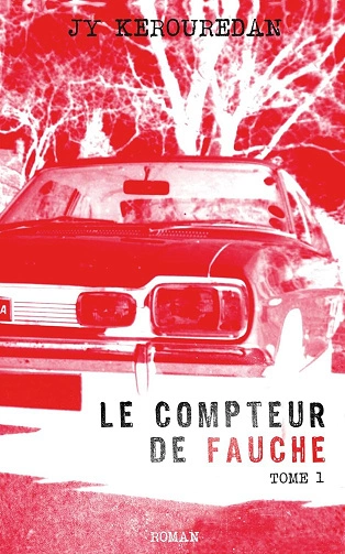 Le compteur de fauche.T1 Jean-Yves Kerouredan  [Livres]