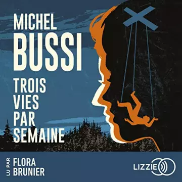 Trois vies par semaine Michel Bussi  [AudioBooks]