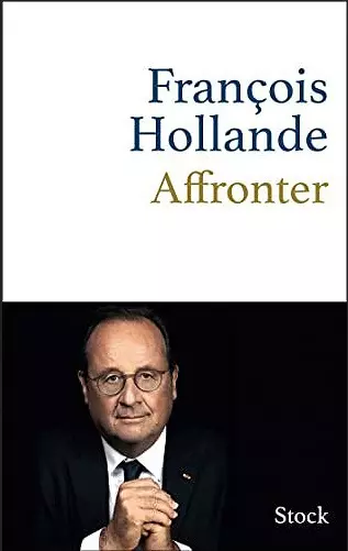 AFFRONTER • FRANÇOIS HOLLANDE (2021)  [Livres]