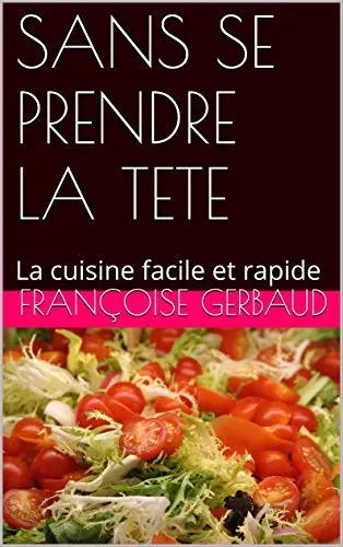 Sans se prendre la tête,la cuisine facile et rapide - epub  [Livres]