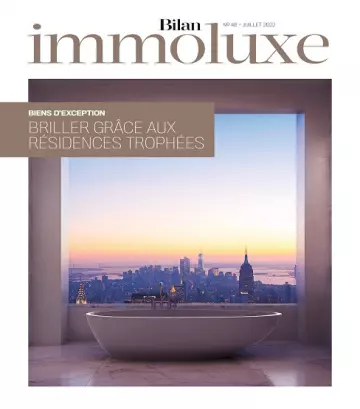 Bilan Immoluxe N°48 – Juillet 2022  [Magazines]