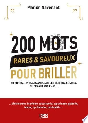 200 mots rares et savoureux pour briller  [Livres]