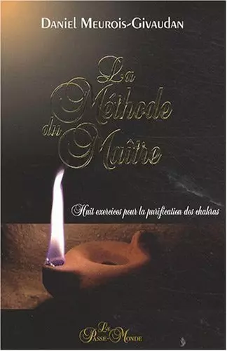 LA MÉTHODE DU MAÎTRE - HUIT EXERCICES POUR LA PURIFICATION DES CHAKRAS  [Livres]