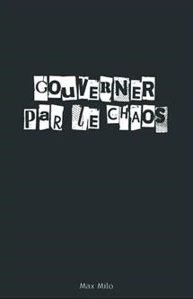 Gouverner par le chaos : Ingénierie sociale et mondialisation  [Livres]