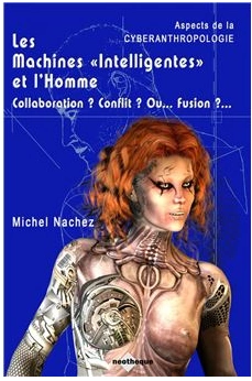 Michel Nachez - Les Machines Intelligentes et l'Homme - Collaboration Conflit Ou... Fusion  [Livres]