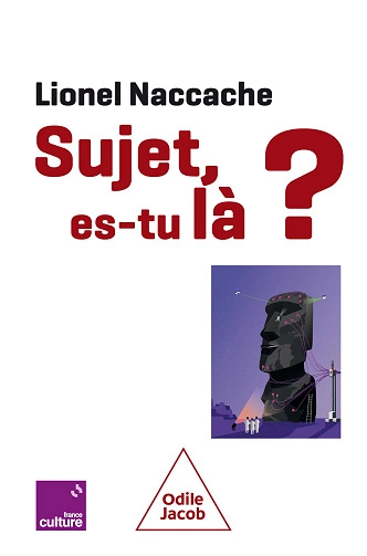 Sujet es-tu là Lionel Naccache [Livres]