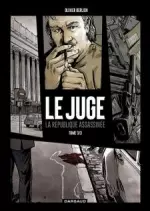 Le Juge la République assassinée - tome 3 : Chronique d'une mort annoncée (2017)  [BD]