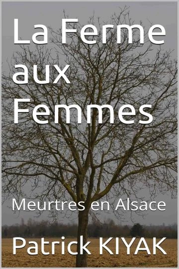 Patrick Kiyak La Ferme aux Femmes  [Livres]