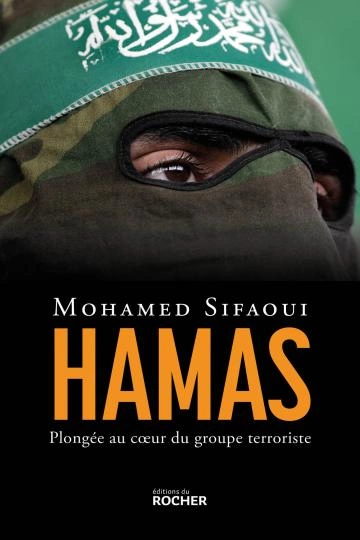 Hamas: Plongée au coeur du groupe terroriste - Mohamed Sifaoui  [Livres]