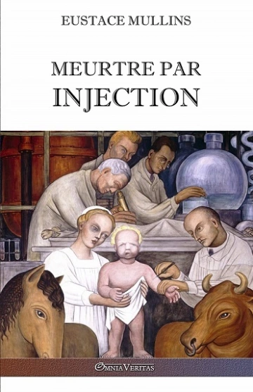 MEURTRE PAR INJECTION - MULLINS EUSTACE CLARENCE  [Livres]