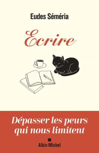 Ecrire: Dépasser les peurs qui nous limitent  Eudes Séméria  [Livres]