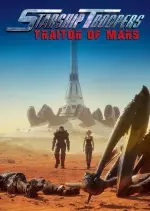 Starship Troopers: Traitor Of Mars  [HDRiP] - FRENCH