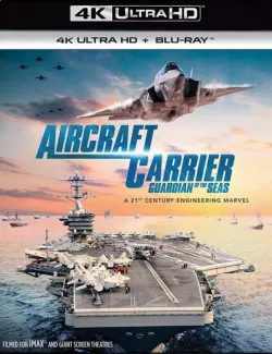 Aircraft Carrier: Guardian of the Seas  [BLURAY REMUX 4K] - MULTI (TRUEFRENCH)