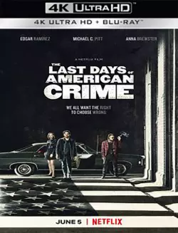 The Last Days of American Crime  [WEB-DL 4K] - MULTI (FRENCH)