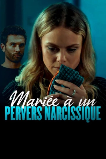 Mariée a un pervers narcissique [WEBRIP 720p] - FRENCH