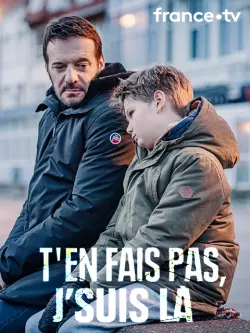 T'en fais pas, j'suis là [HDTV 1080p] - FRENCH