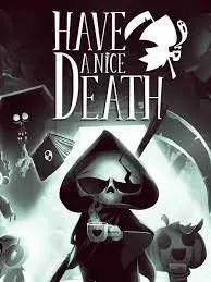 Have A Nice Death v1.0  [PC]