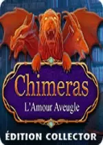 Chimeras: L'Amour Aveugle Édition Collector  [PC]