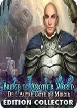 Bridge to Another World - De l'Autre Côté du Miroir Édition Collector  [PC]