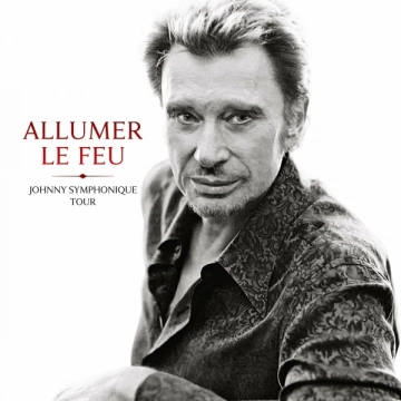 Johnny Hallyday - Allumer le feu (Live Johnny Symphonique Tour, Nice / 10 décembre 2022)  [Albums]