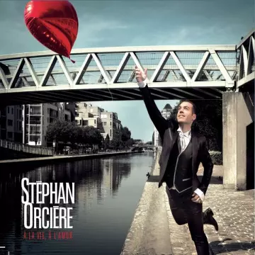 Stephan Orciere - A la vie, a l'amor  [Albums]