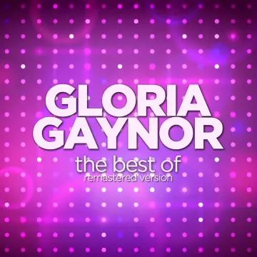 Gloria Gaynor The Best Of (Remastered)  [Albums]