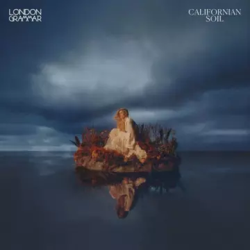 London Grammar - Californian Soil  [Albums]