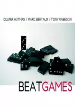 Olivier Hutman, Marc Bertaux & Tony Rabeson - Beat Games  [Albums]