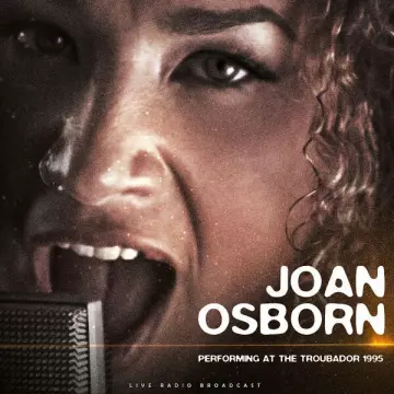 Joan Osborne - Performing at The Troubador 1995 (live)  [Albums]