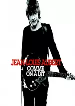 Jean-Louis Aubert - Comme On A Dit  [Albums]