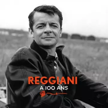 Serge Reggiani - Reggiani a 100 ans  [Albums]