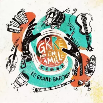 Grre En Famille - Le grand barouf  [Albums]