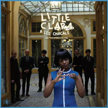 Little Clara & Les Chacals - Un pas après l'autre  [Albums]