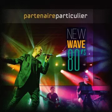 Partenaire Particulier - New Wave 80's  [Albums]