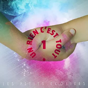 Les Petits Ecoliers - Un rien c'est tout  [Albums]