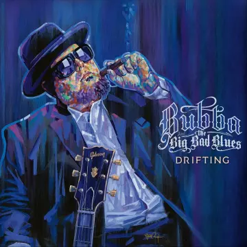 Bubba & The Big Bad Blues - Drifting  [Albums]