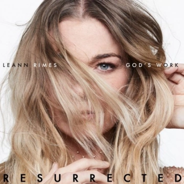 LeAnn Rimes - God's Work (Resurrected)  [Albums]