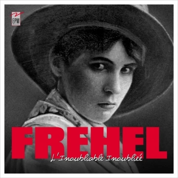 Fréhel - L'inoubliable inoubliée - 2018  [Albums]