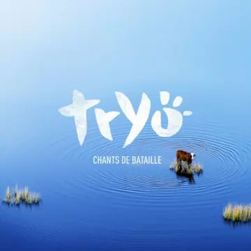 Tryo - Chants de bataille  [Albums]