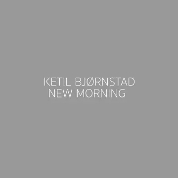 Ketil Bjørnstad - New Morning  [Albums]