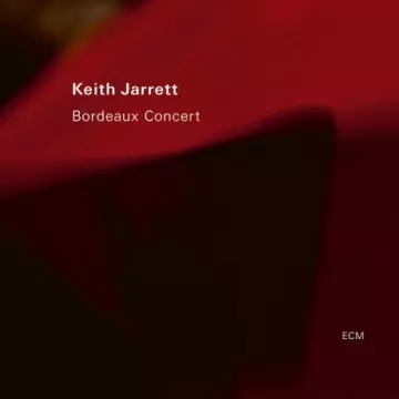 Keith Jarrett - Bordeaux Concert  [Albums]