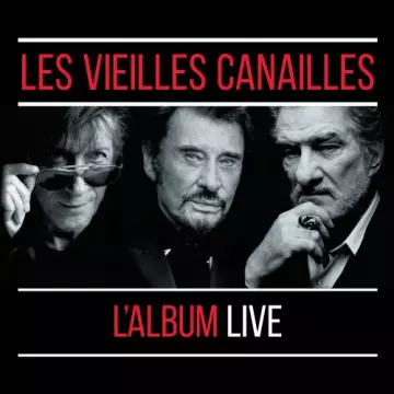 Les Vieilles Canailles : Le Live  [Albums]