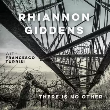 Rhiannon Giddens - There Is No Other (With Francesco Turrisi)  [Albums]